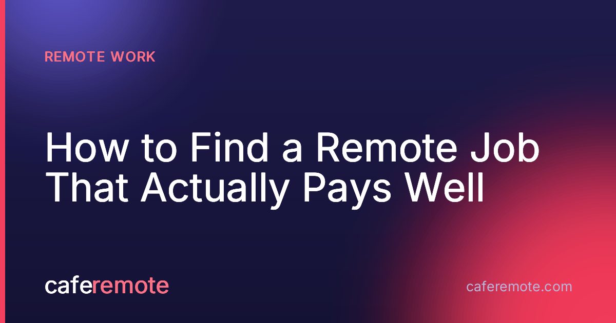 How to Find a Remote Job That Actually Pays Well