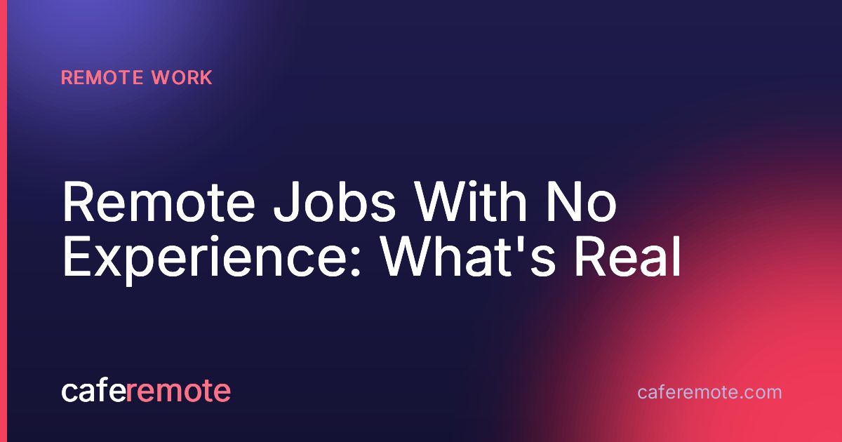 Remote Jobs With No Experience: What's Real