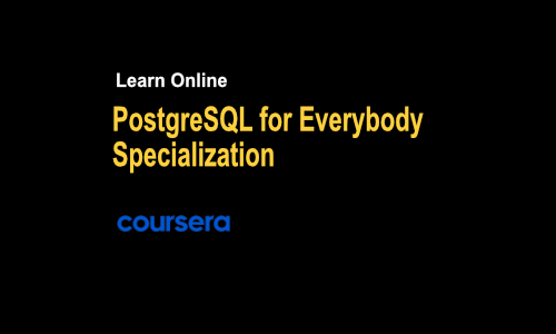 PostgreSQL for Everybody Specialization