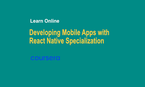 Developing Mobile Apps with React Native Specialization