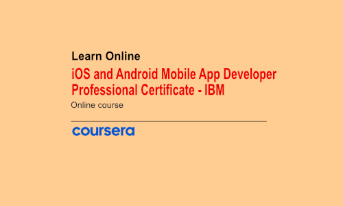 iOS and Android Mobile App Developer Professional Certificate - IBM