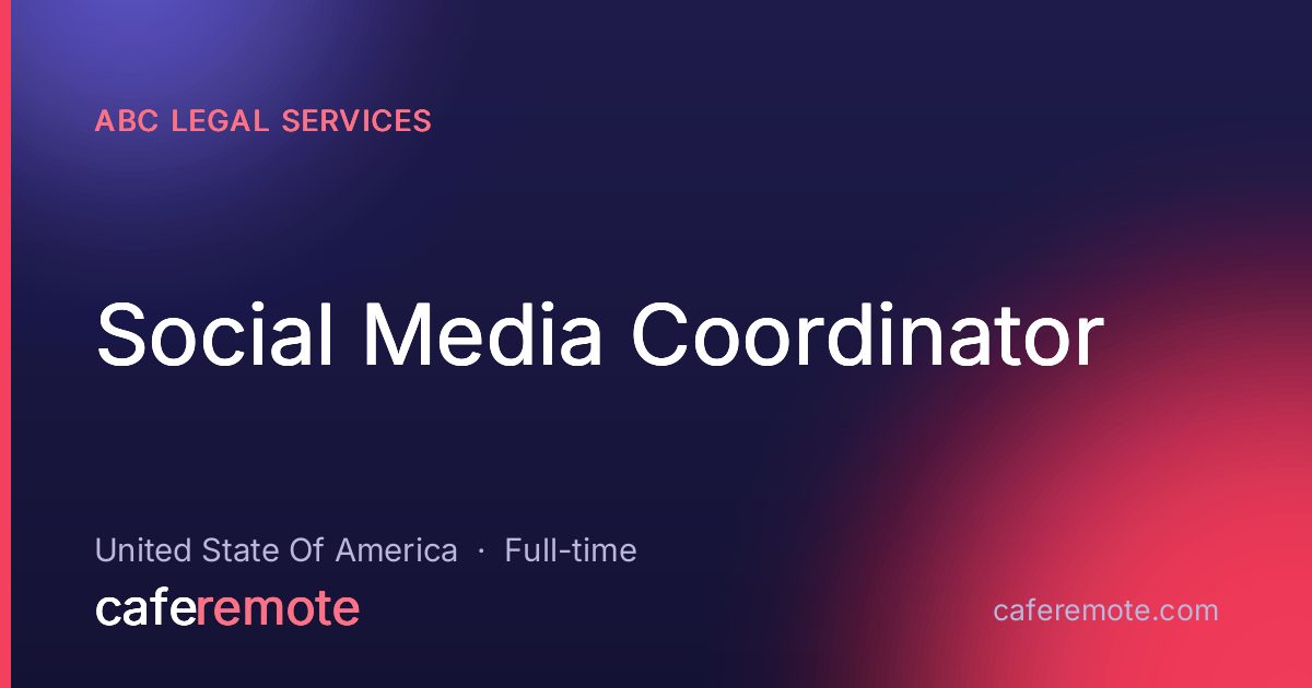Social Media Coordinator at ABC Legal Services — remote job on CafeRemote