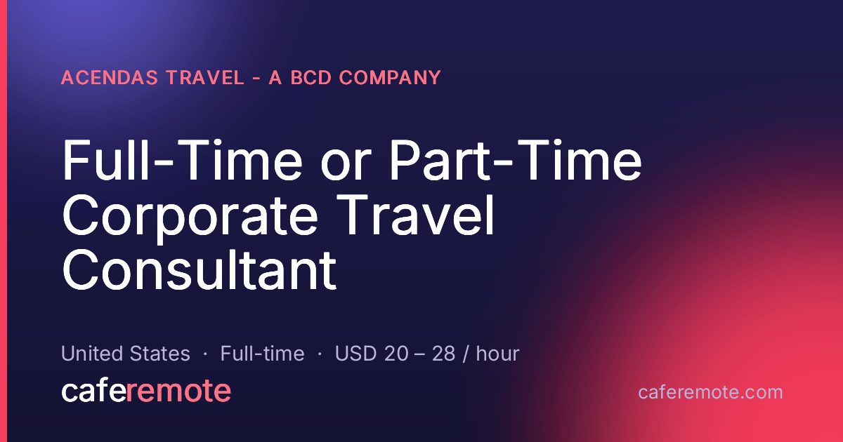Full-Time or Part-Time Corporate Travel Consultant at Acendas Travel - A BCD Company — remote job on CafeRemote
