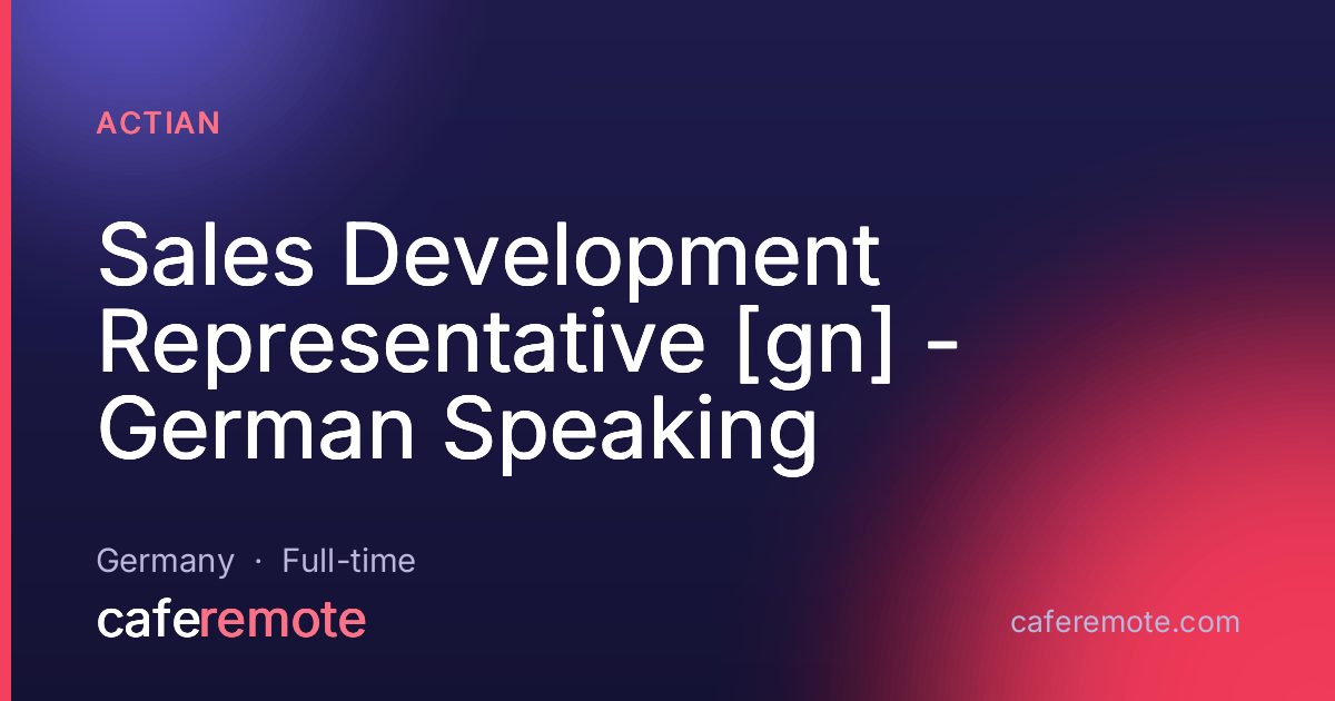 Sales Development Representative [gn] - German Speaking at Actian — remote job on CafeRemote