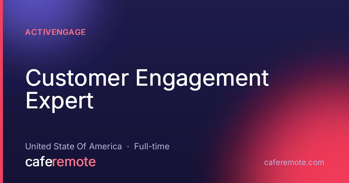 Customer Engagement Expert at ActivEngage — remote job on CafeRemote