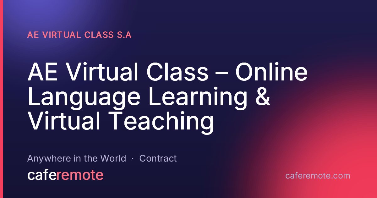 AE Virtual Class – Online Language Learning & Virtual Teaching at AE Virtual Class S.A — remote job on CafeRemote