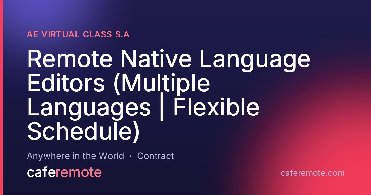 Remote Native Language Editors (Multiple Languages | Flexible Schedule) at AE Virtual Class S.A — remote job on CafeRemote