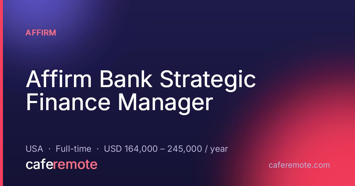 Affirm Bank Strategic Finance Manager at Affirm — remote job on CafeRemote