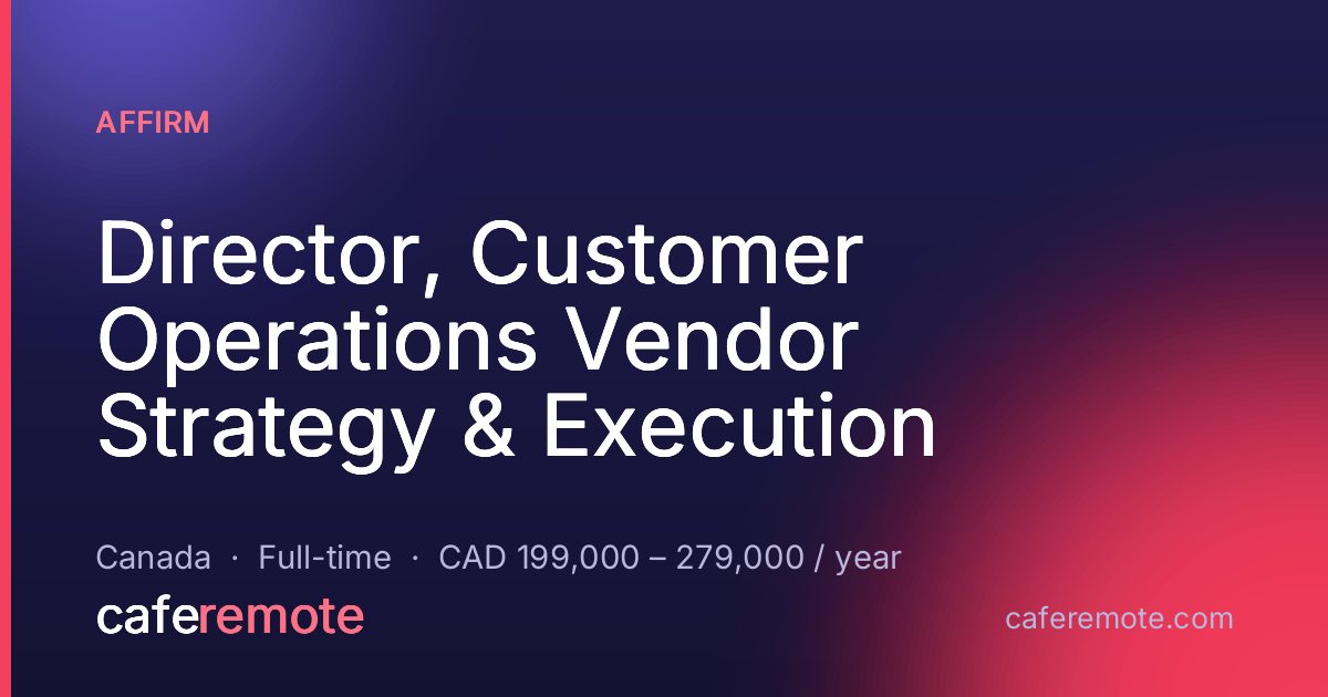 Director, Customer Operations Vendor Strategy & Execution at Affirm — remote job on CafeRemote