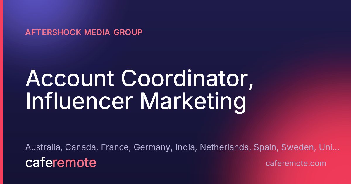 Account Coordinator, Influencer Marketing at Aftershock Media Group — remote job on CafeRemote
