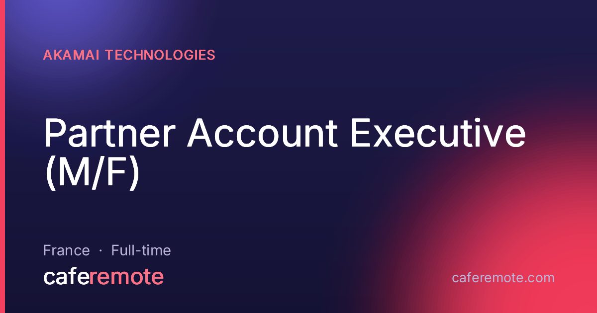 Partner Account Executive (M/F) at Akamai Technologies — remote job on CafeRemote
