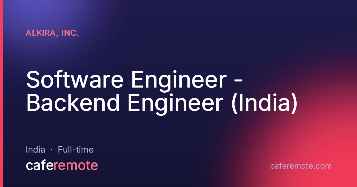 Software Engineer - Backend Engineer (India) at Alkira, Inc. — remote job on CafeRemote