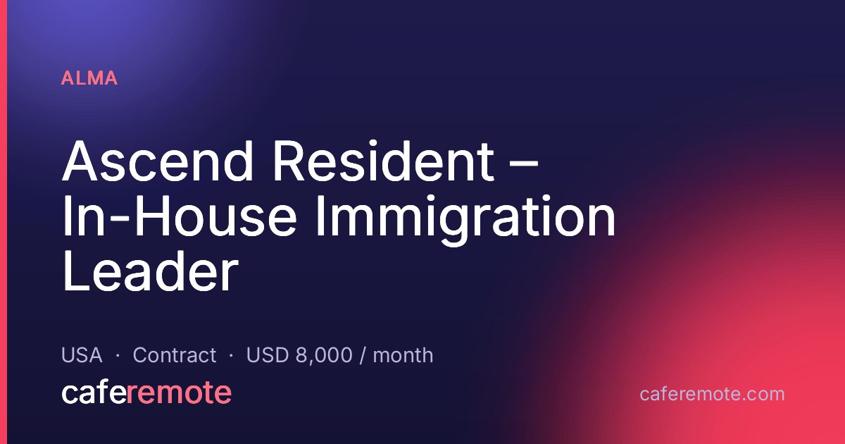 Ascend Resident – In-House Immigration Leader at Alma — remote job on CafeRemote
