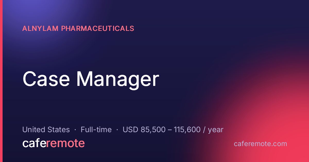Case Manager at Alnylam Pharmaceuticals — remote job on CafeRemote