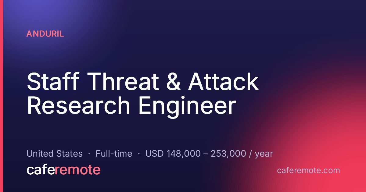 Staff Threat & Attack Research Engineer at Anduril — remote job on CafeRemote