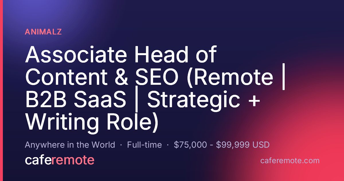 Associate Head of Content & SEO (Remote | B2B SaaS | Strategic + Writing Role) at Animalz — remote job on CafeRemote