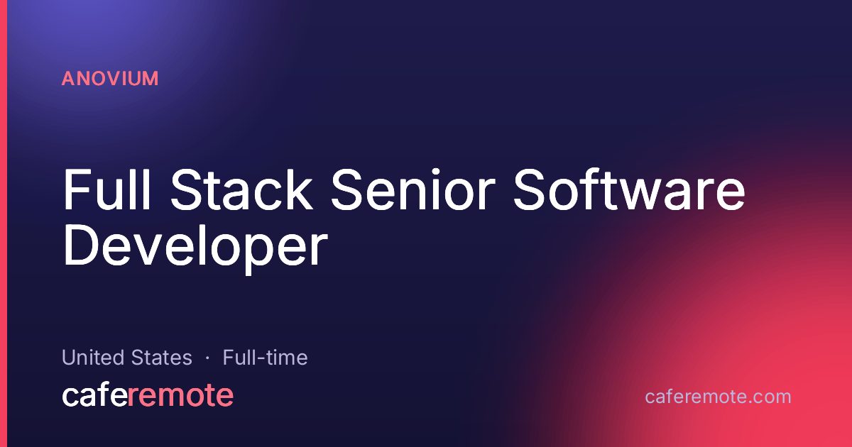 Full Stack Senior Software Developer at Anovium — remote job on CafeRemote