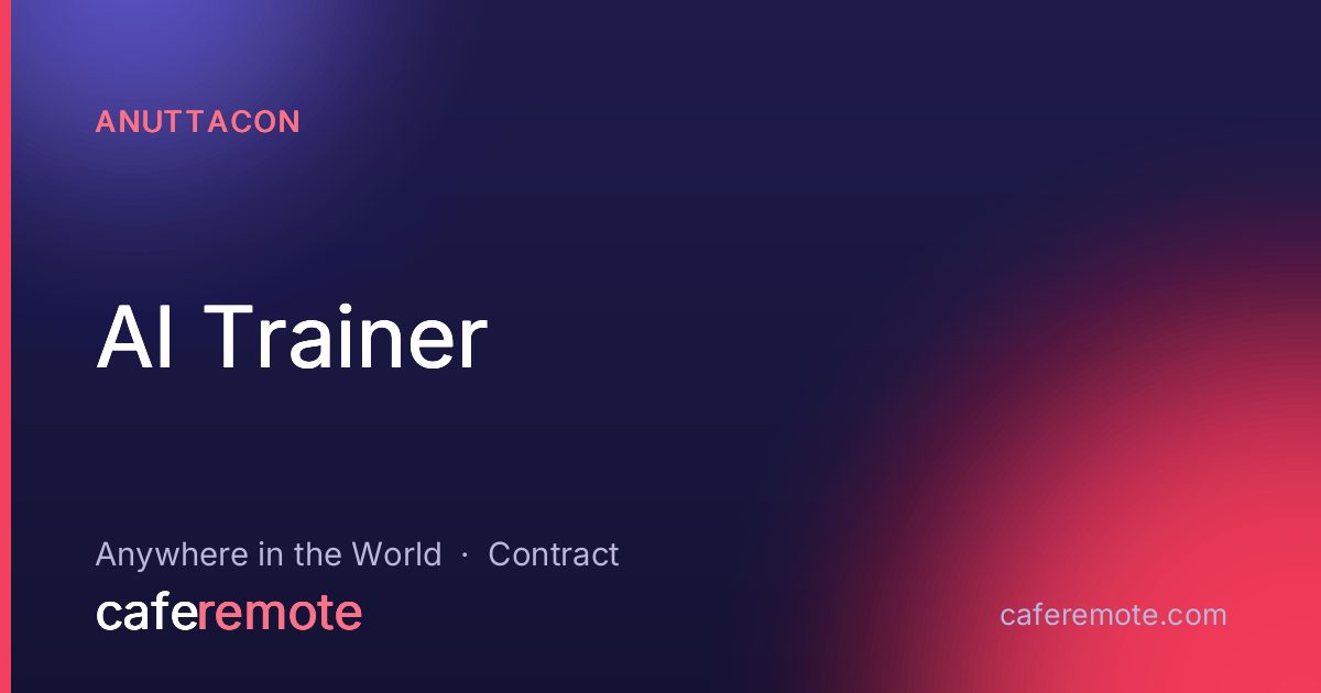 AI Trainer at Anuttacon — remote job on CafeRemote