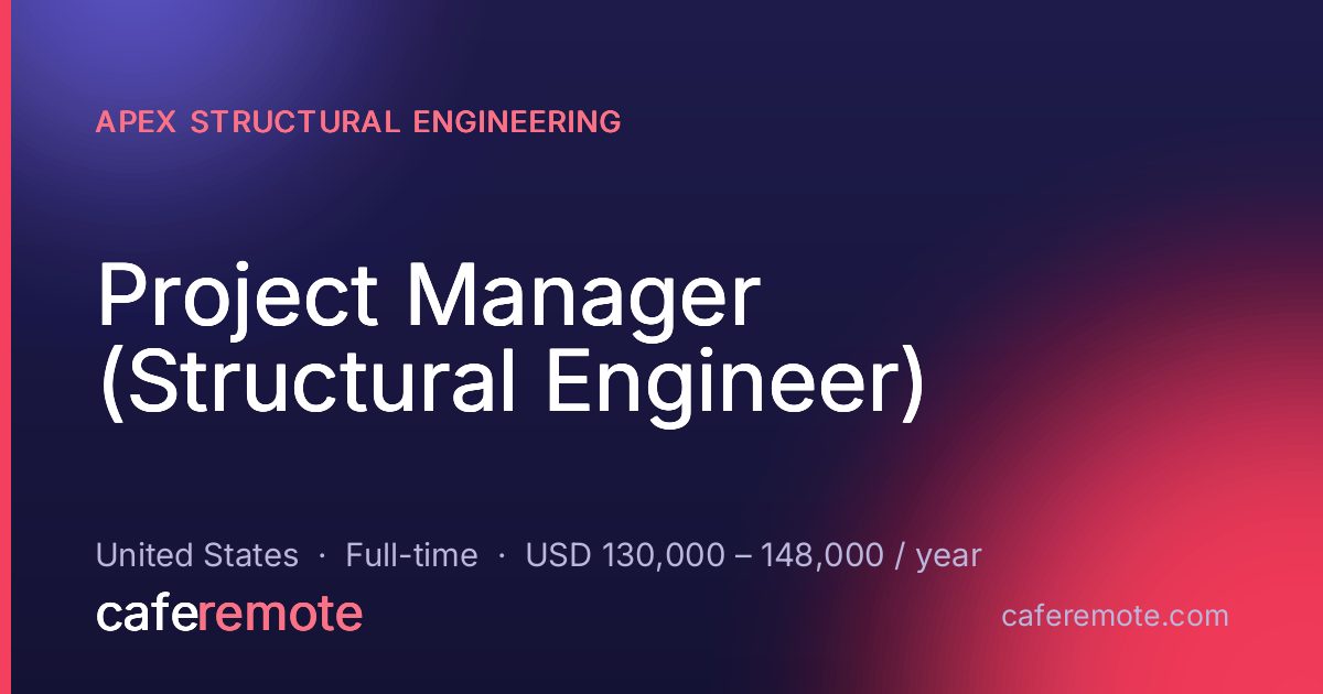 Project Manager (Structural Engineer) at Apex Structural Engineering — remote job on CafeRemote