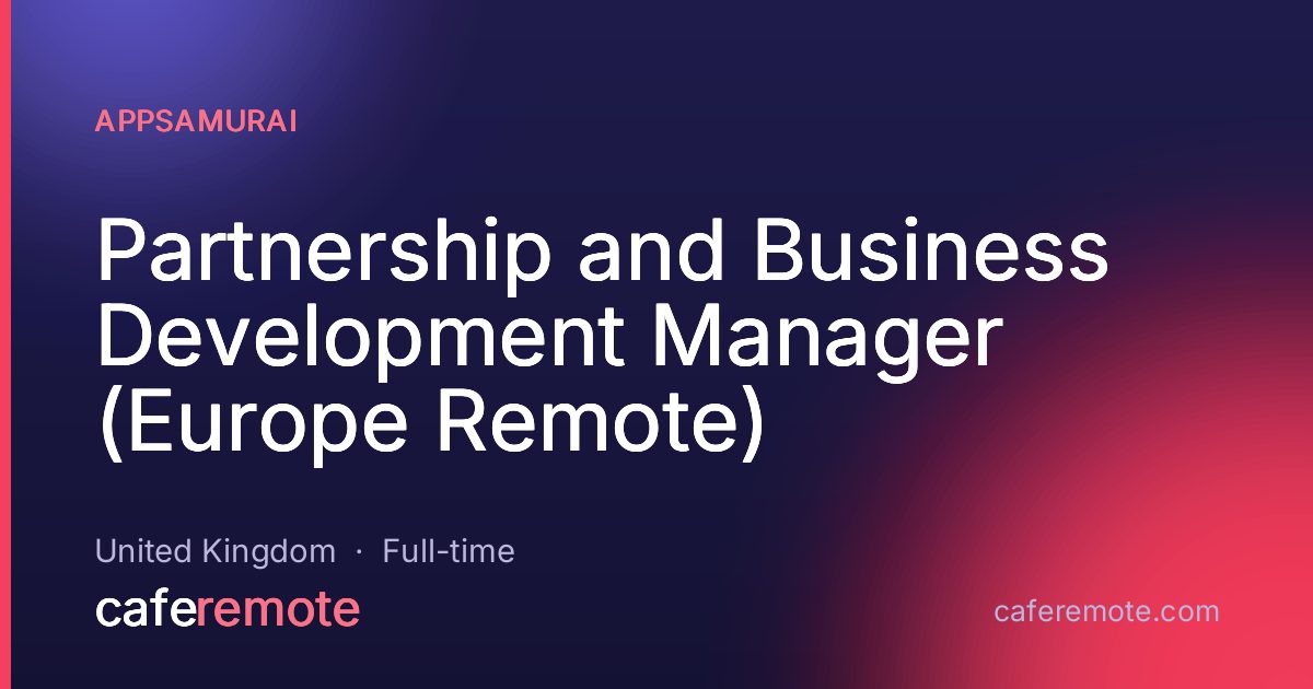 Partnership and Business Development Manager (Europe Remote) at AppSamurai — remote job on CafeRemote