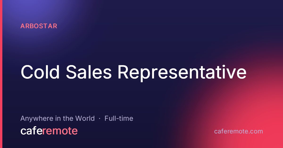 Cold Sales Representative at ArboStar — remote job on CafeRemote