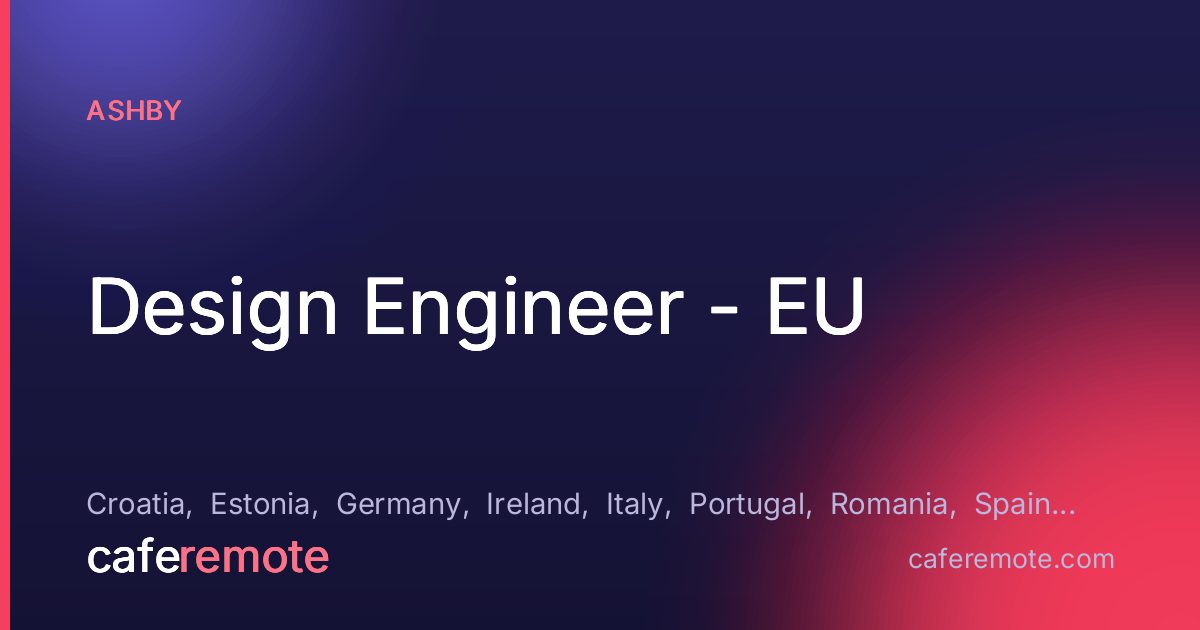 Design Engineer - EU at Ashby — remote job on CafeRemote