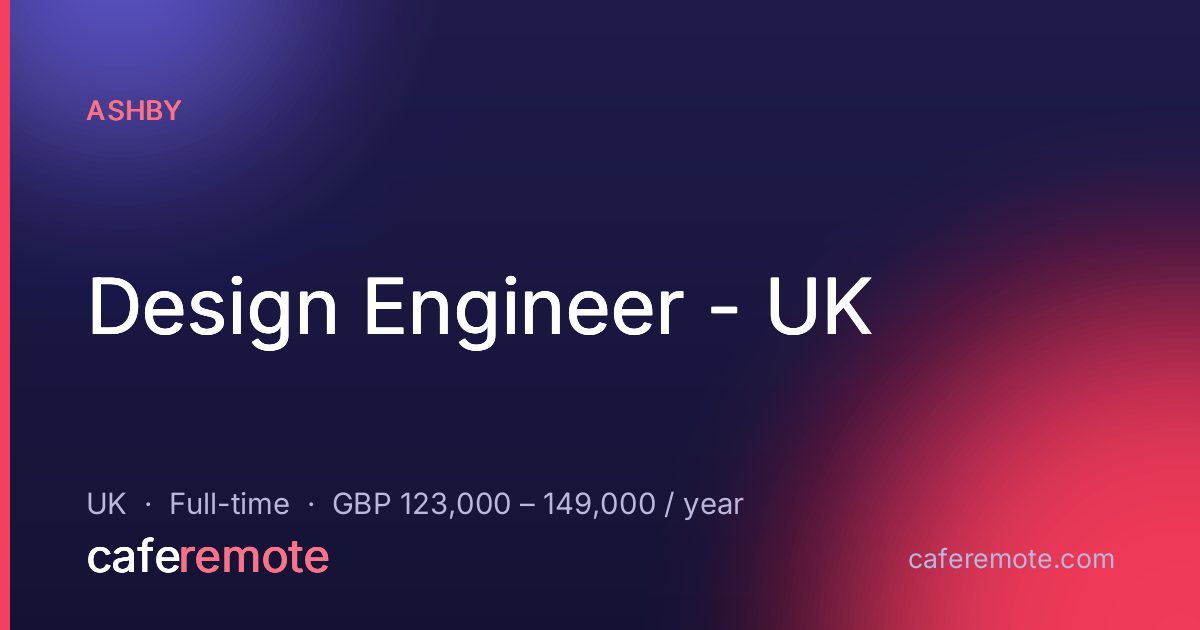 Design Engineer - UK at Ashby — remote job on CafeRemote