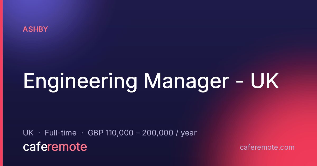 Engineering Manager - UK at Ashby — remote job on CafeRemote