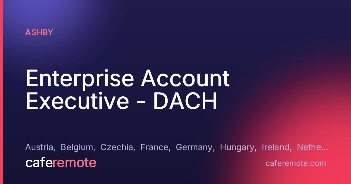 Enterprise Account Executive - DACH at Ashby — remote job on CafeRemote