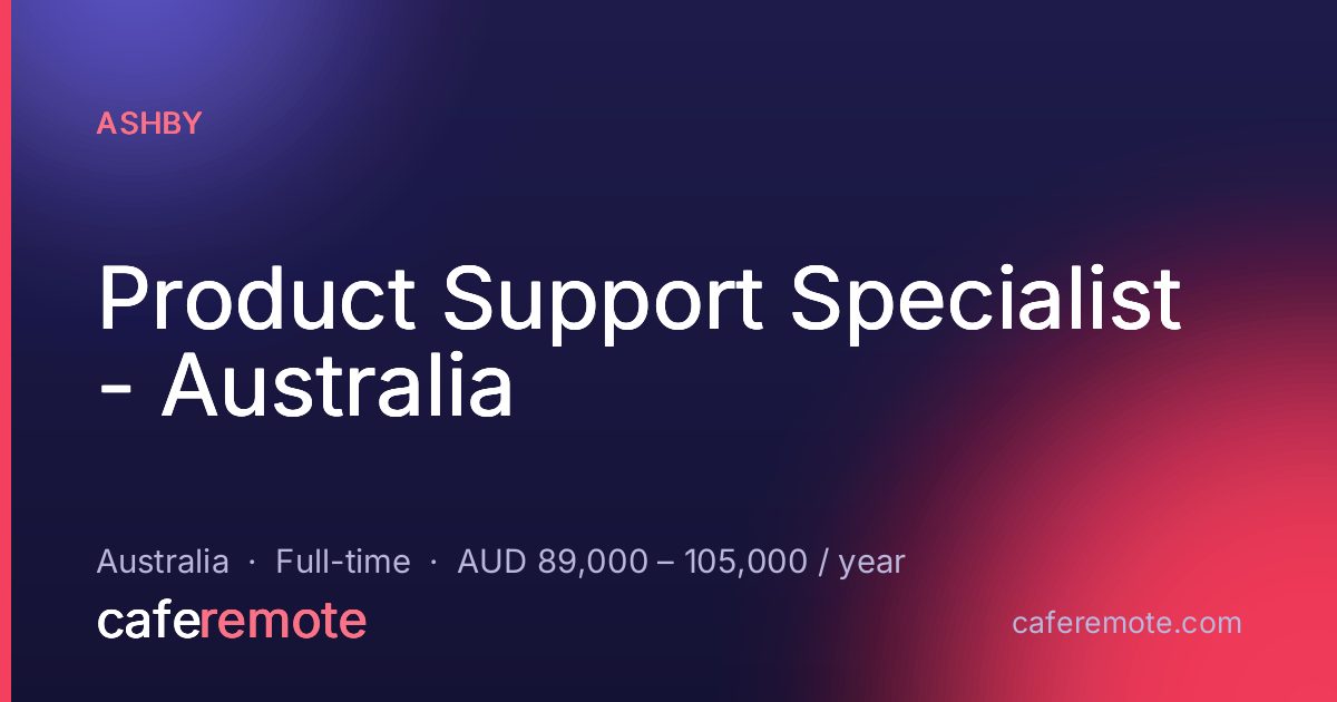 Product Support Specialist - Australia at Ashby — remote job on CafeRemote