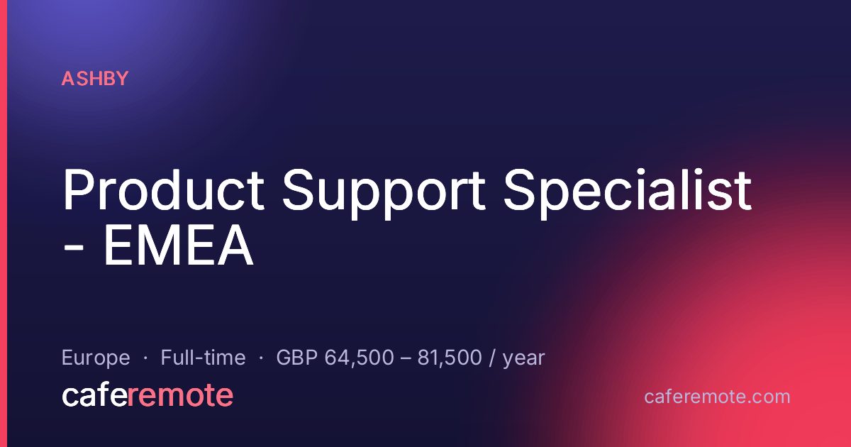 Product Support Specialist - EMEA at Ashby — remote job on CafeRemote
