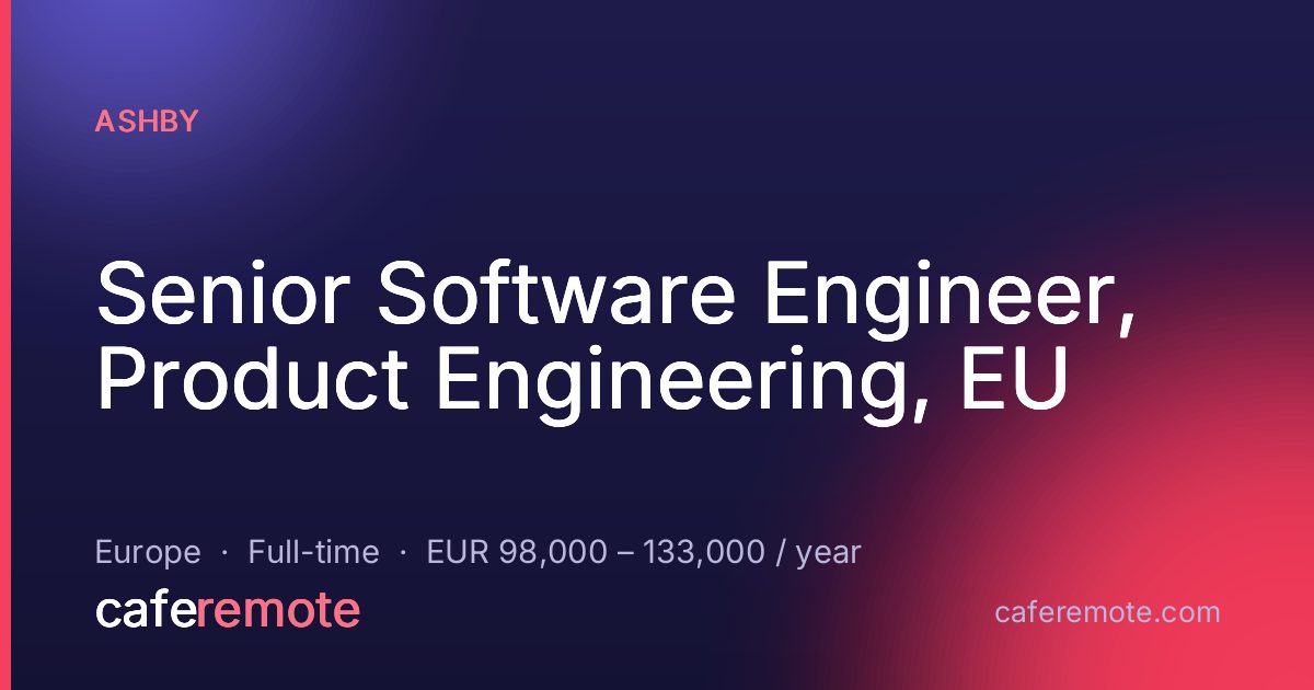 Senior Software Engineer, Product Engineering, EU at Ashby — remote job on CafeRemote