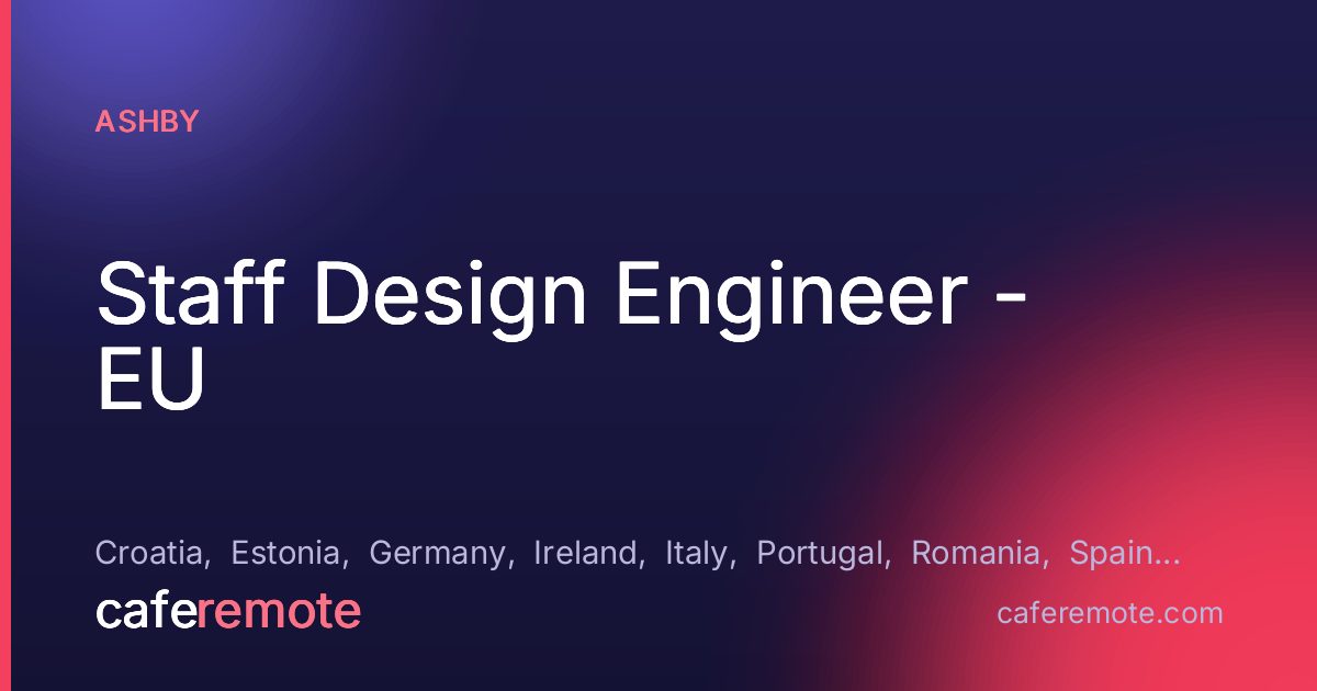 Staff Design Engineer - EU at Ashby — remote job on CafeRemote