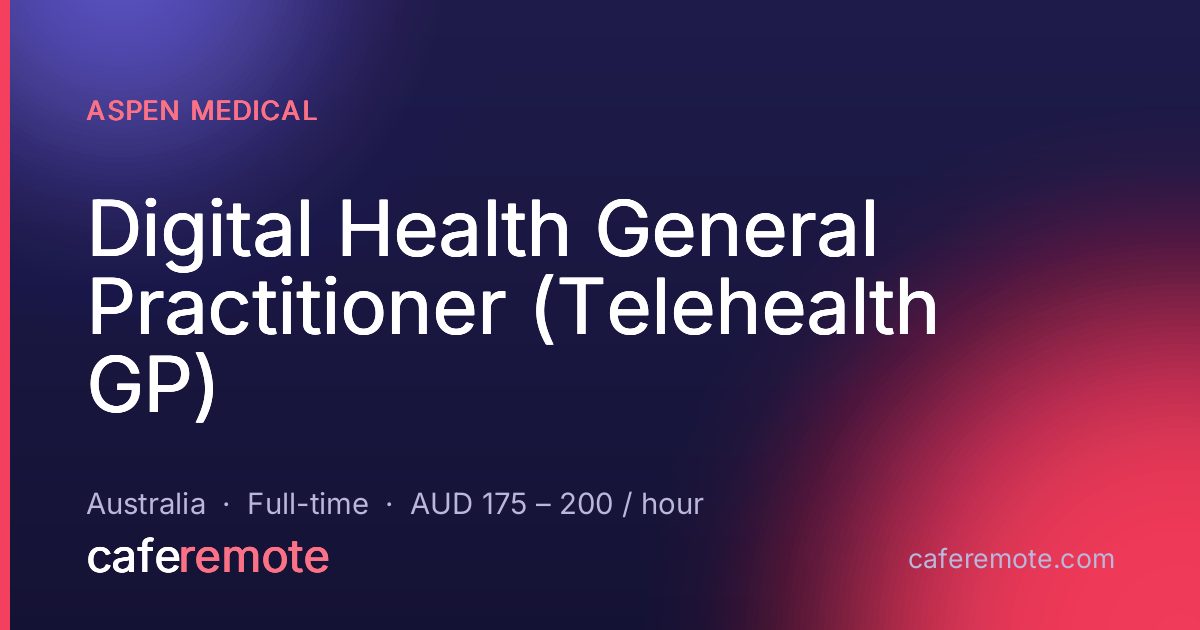 Digital Health General Practitioner (Telehealth GP) at Aspen Medical — remote job on CafeRemote