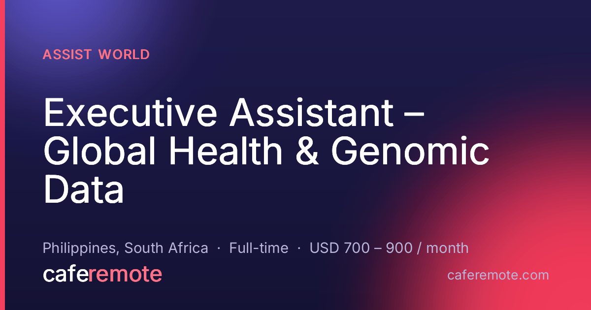 Executive Assistant – Global Health & Genomic Data at Assist World — remote job on CafeRemote
