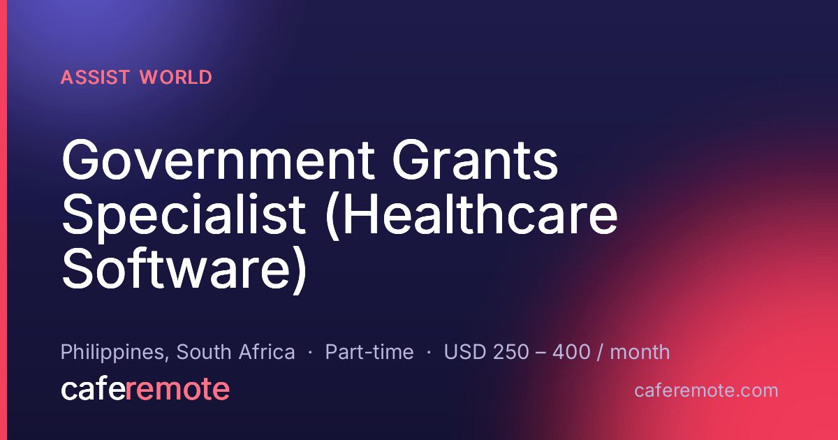 Government Grants Specialist (Healthcare Software) at Assist World — remote job on CafeRemote