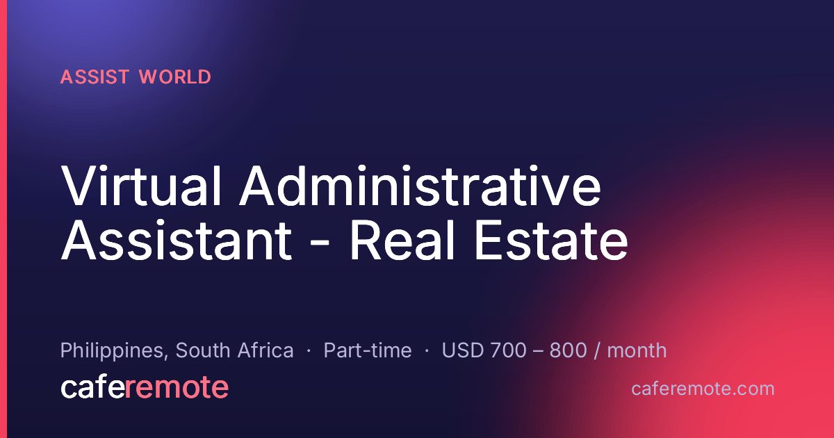 Virtual Administrative Assistant - Real Estate at Assist World — remote job on CafeRemote