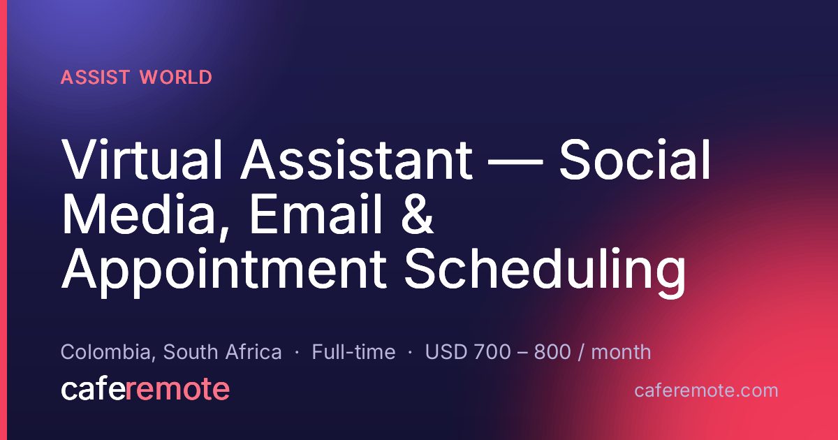 Virtual Assistant — Social Media, Email & Appointment Scheduling at Assist World — remote job on CafeRemote