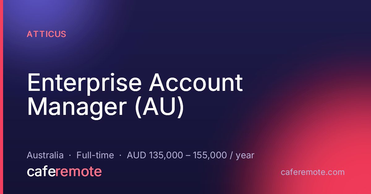 Enterprise Account Manager (AU) at Atticus — remote job on CafeRemote