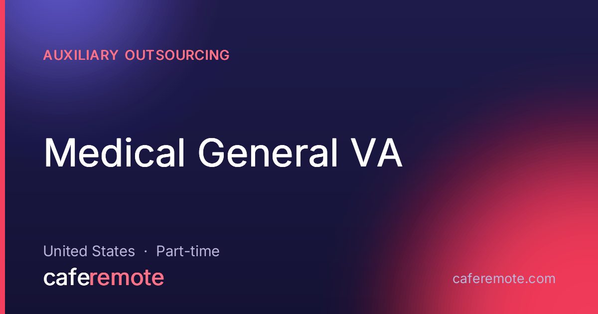 Medical General VA at Auxiliary Outsourcing — remote job on CafeRemote
