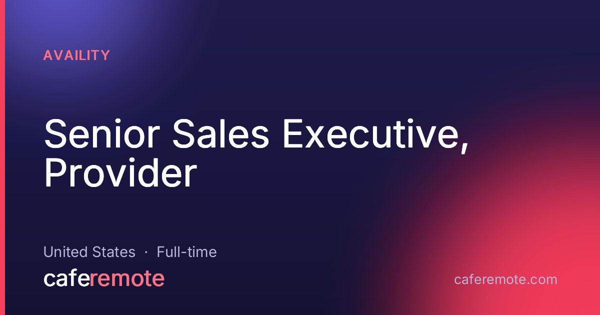 Senior Sales Executive, Provider at Availity — remote job on CafeRemote