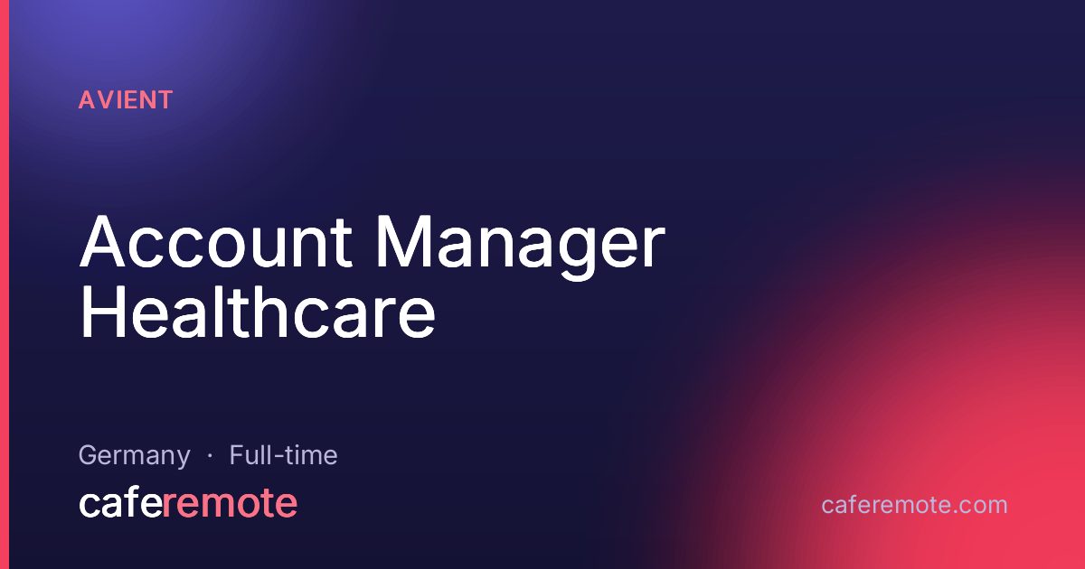 Account Manager Healthcare at Avient — remote job on CafeRemote
