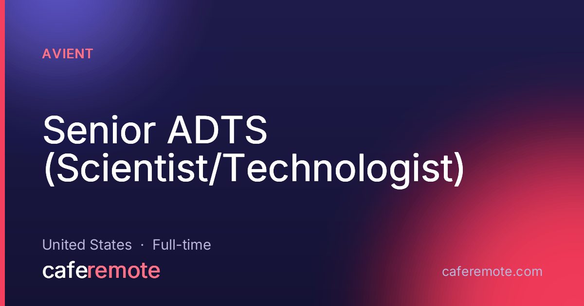 Senior ADTS (Scientist/Technologist) at Avient — remote job on CafeRemote