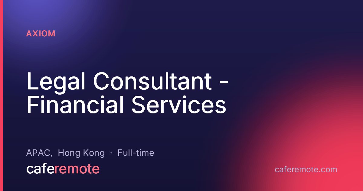 Legal Consultant - Financial Services at Axiom — remote job on CafeRemote