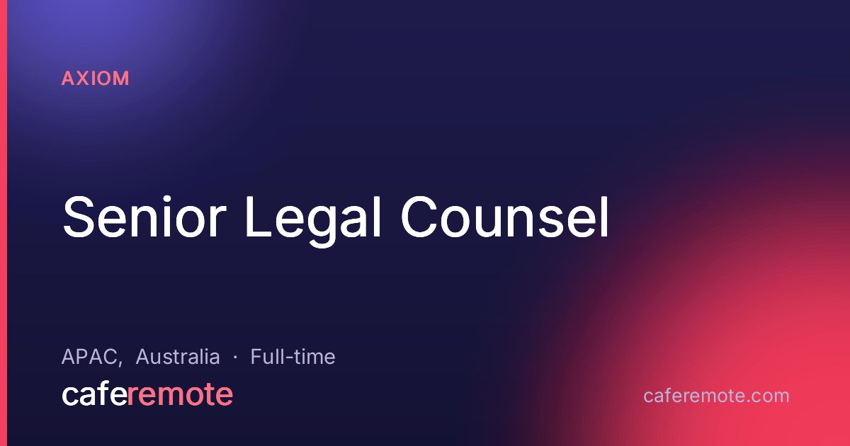 Senior Legal Counsel at Axiom — remote job on CafeRemote