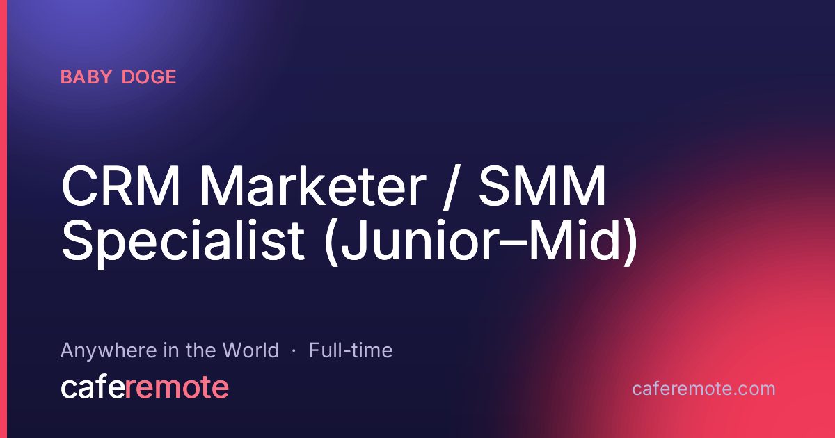 CRM Marketer / SMM Specialist (Junior–Mid) at Baby Doge — remote job on CafeRemote