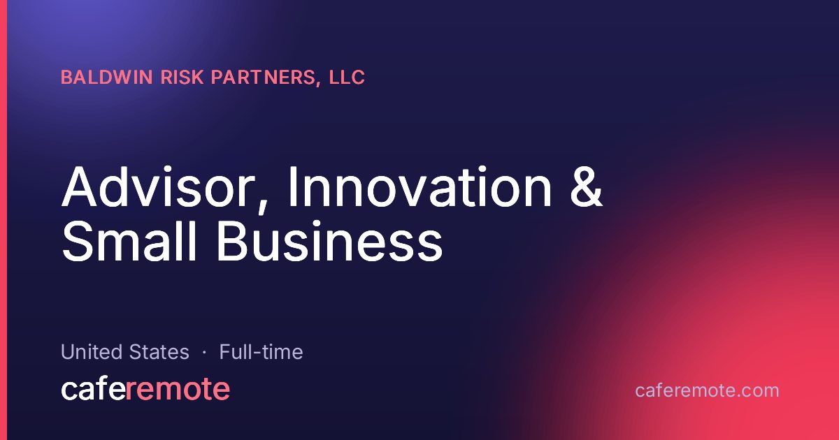 Advisor, Innovation & Small Business at Baldwin Risk Partners, LLC — remote job on CafeRemote