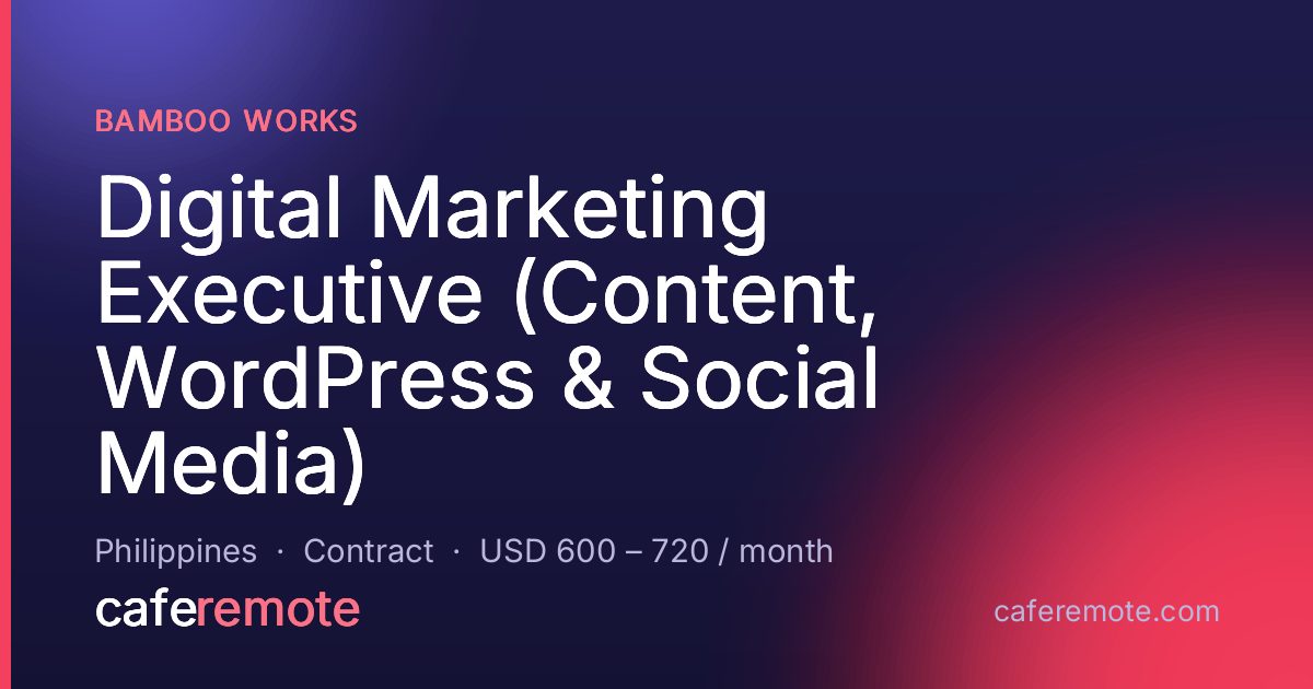 Digital Marketing Executive (Content, WordPress & Social Media) at Bamboo Works — remote job on CafeRemote
