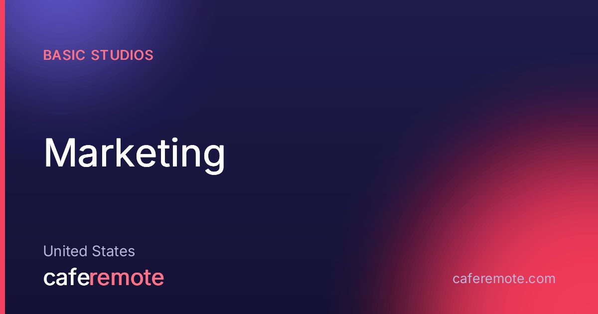 Marketing at BASIC Studios — remote job on CafeRemote