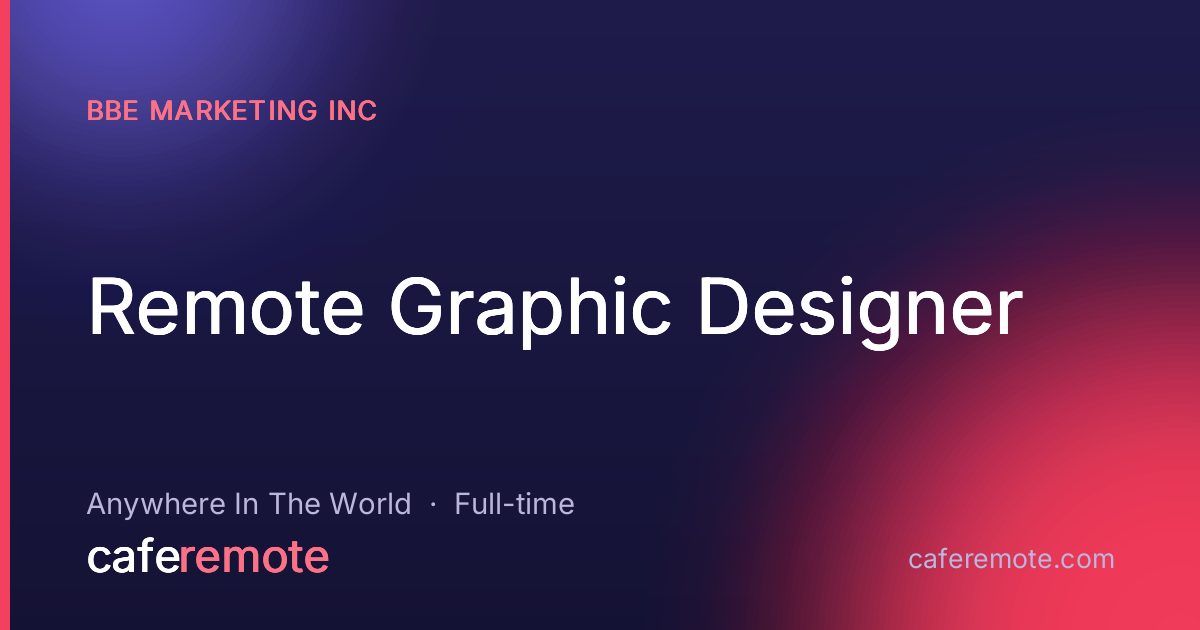 Remote Graphic Designer at BBE Marketing Inc — remote job on CafeRemote